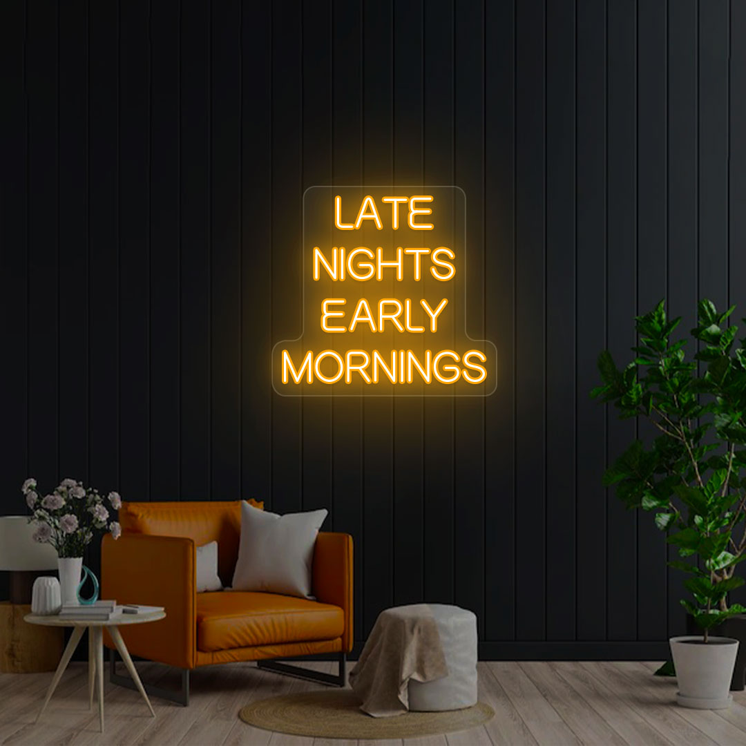 Late Nights Early Mornings Neon Sign image 1