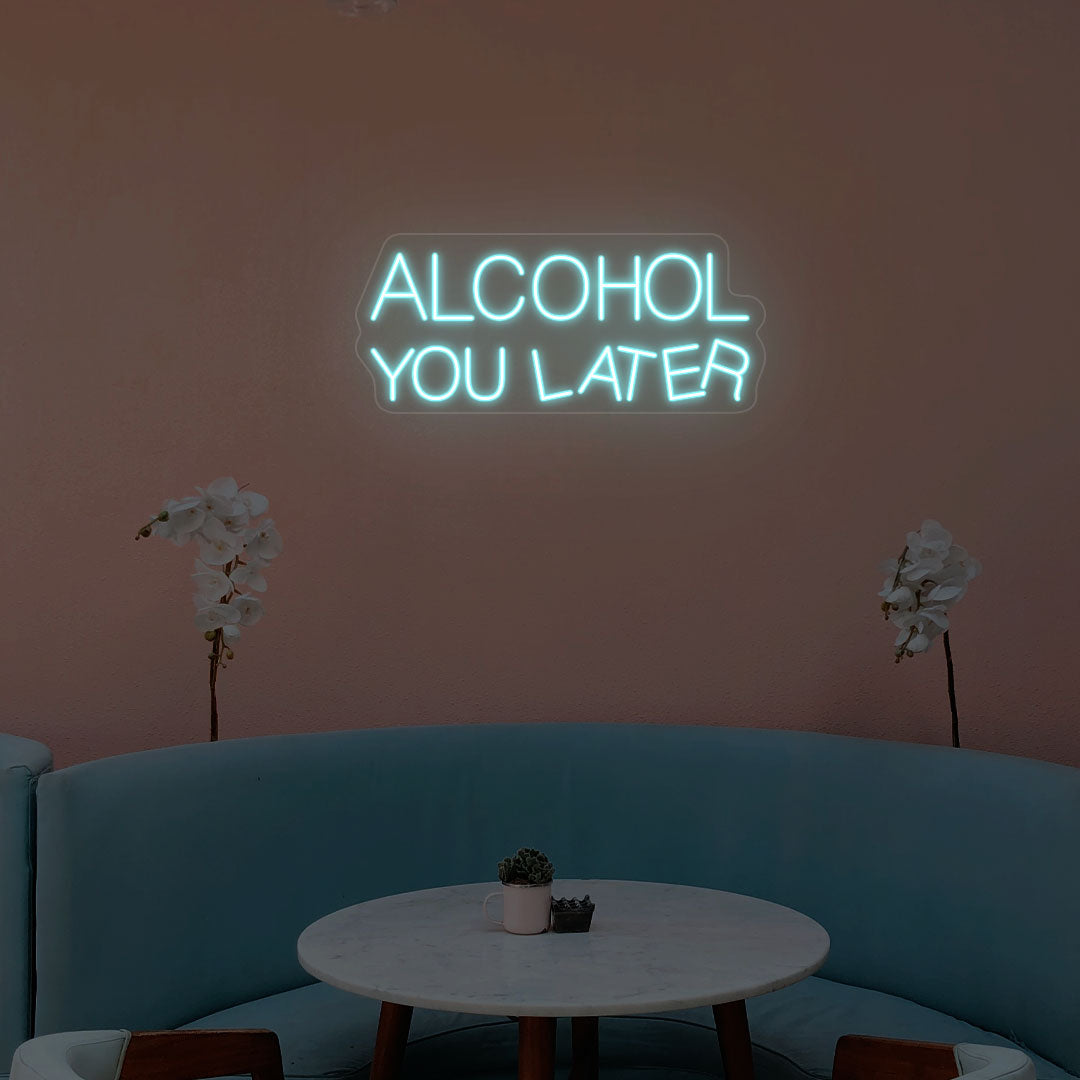 Alcohol You Later Neon Sign image 5