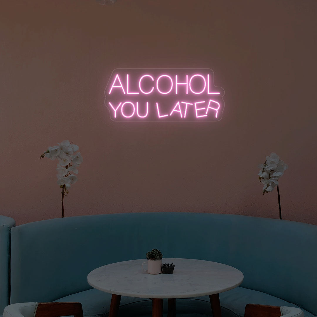 Alcohol You Later Neon Sign image 6