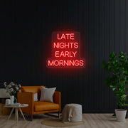 Late Nights Early Mornings Neon Sign image 0