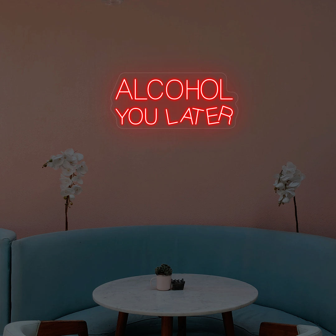 Alcohol You Later Neon Sign image 2