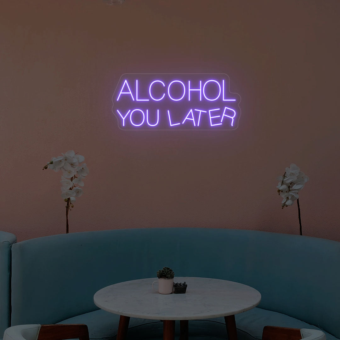 Alcohol You Later Neon Sign image 4