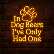 Dog Beers Only One LED Neon Sign