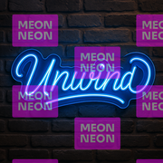 Unwind LED Neon Sign