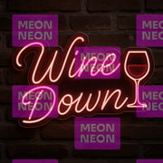 Wine Down LED Neon Sign