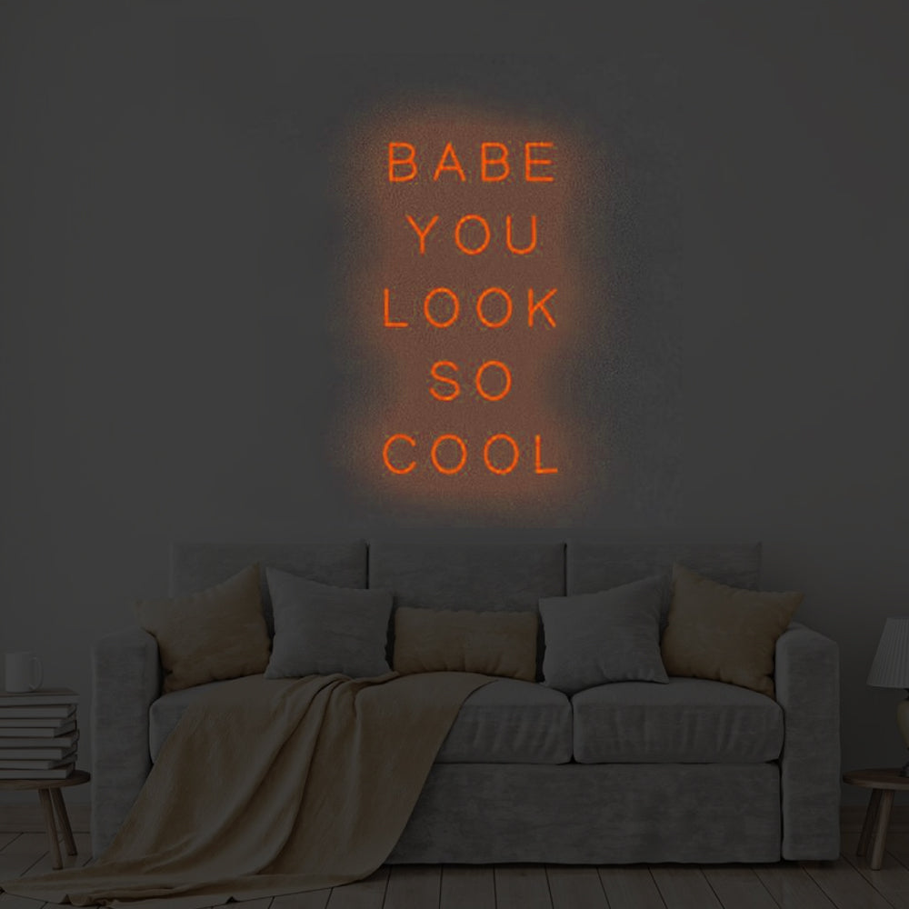 Babe You Look So Cool LED Neon Sign