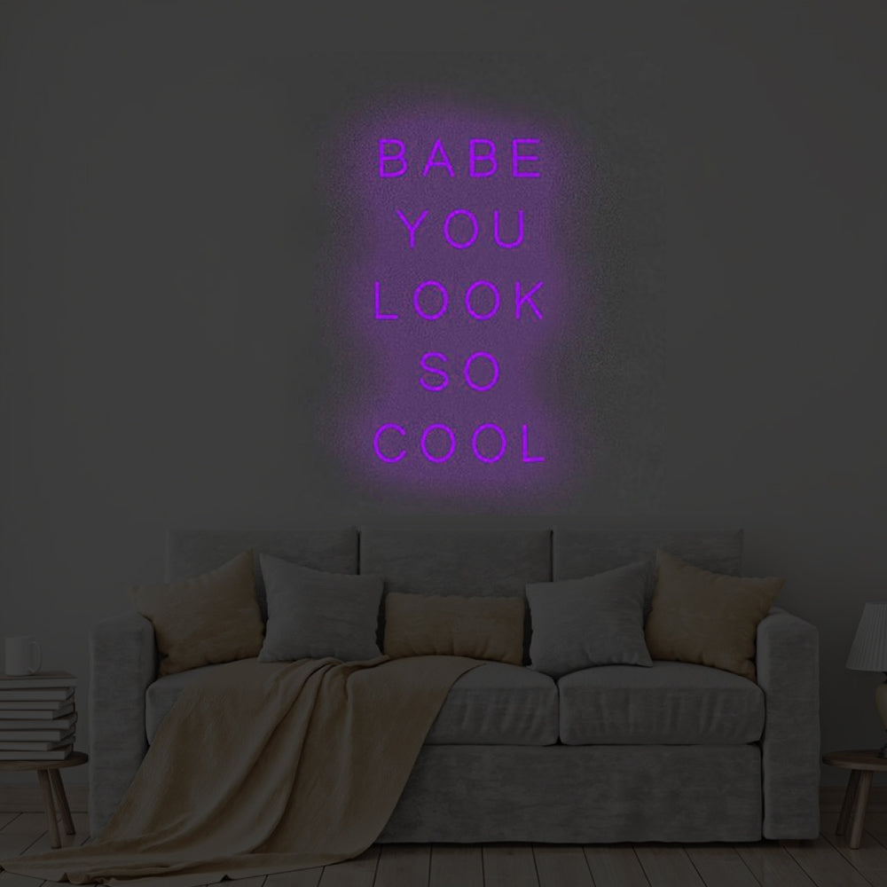 Babe You Look So Cool LED Neon Sign