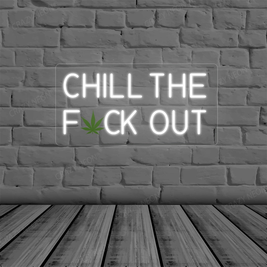 Chill the Fuck Out Neon Sign image 1