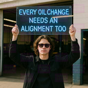 Every Oil Change Needs An Alignment Too - LED Neon Sign - MEON NEON