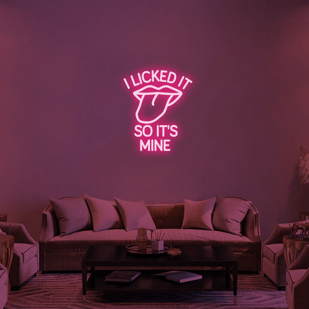 I Licked It So It's Mine LED Neon Sign (Style 1) in Hot Pink