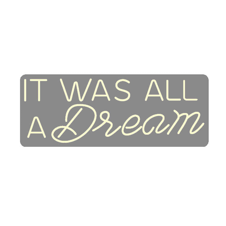 It Was All a Dream LED Neon Sign (Style 3) in Green