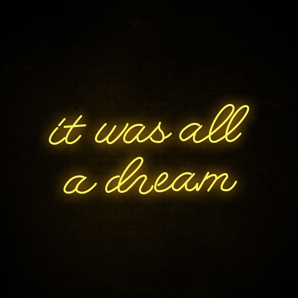 It Was All a Dream LED Neon Sign (Style 4) in Cool White