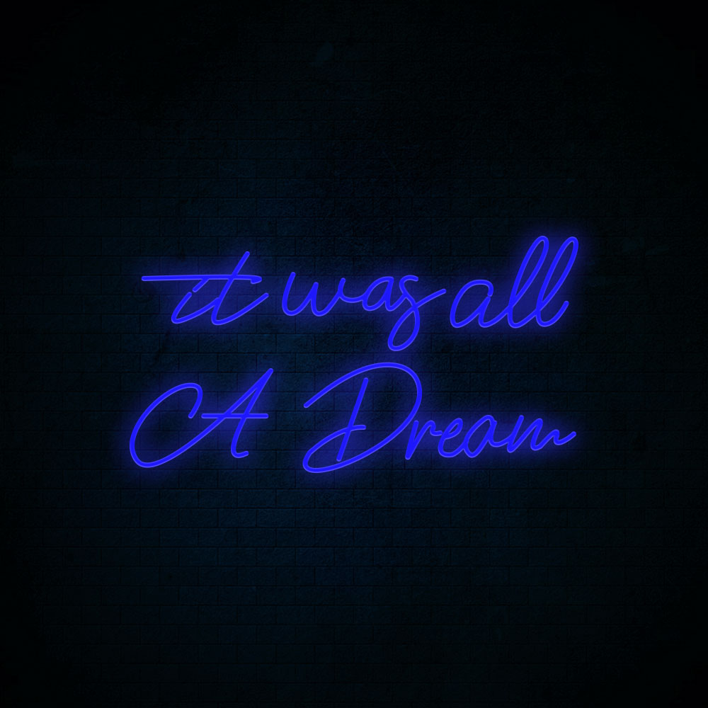 It Was All a Dream LED Neon Sign (Style 5)
