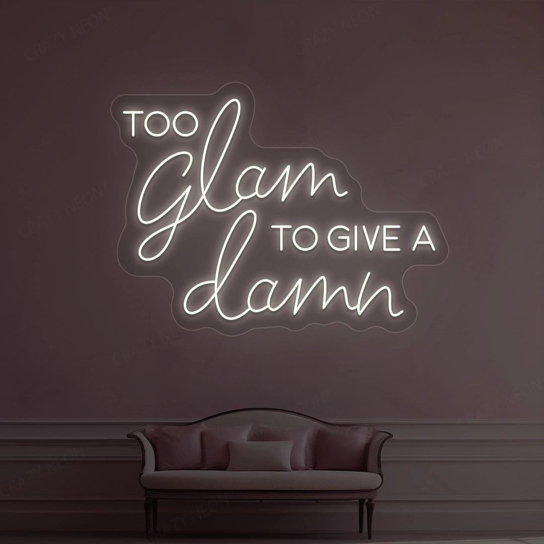 Too Glam To Give A Damn Neon Sign image 0