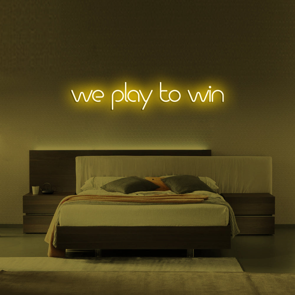 We Play to Win LED Neon Sign in Yellow