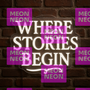 Where Stories Begin LED Neon Sign